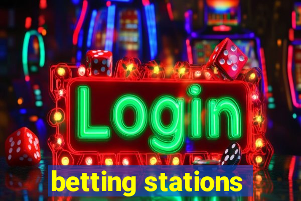 betting stations