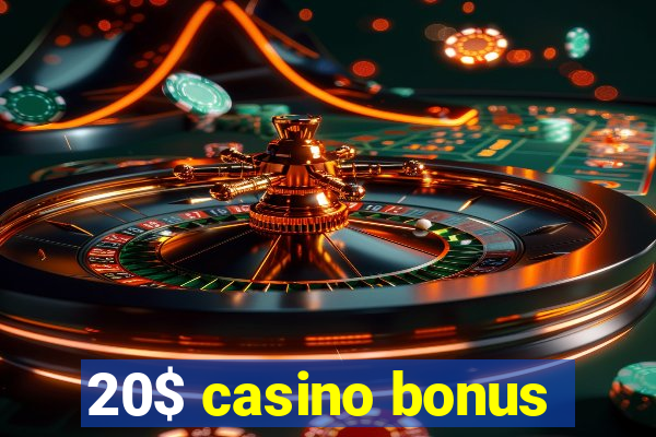 20$ casino bonus