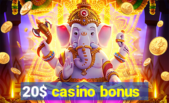 20$ casino bonus