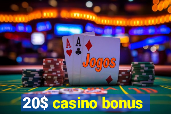 20$ casino bonus