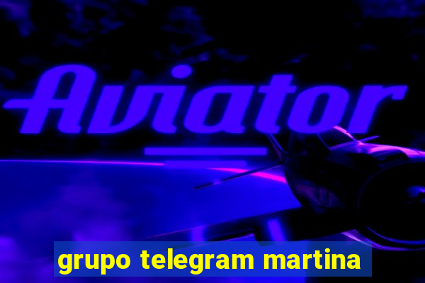 grupo telegram martina