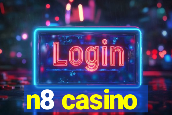 n8 casino