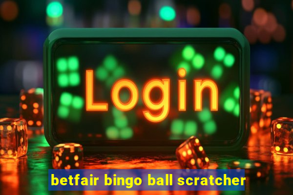 betfair bingo ball scratcher