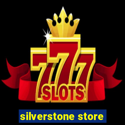 silverstone store