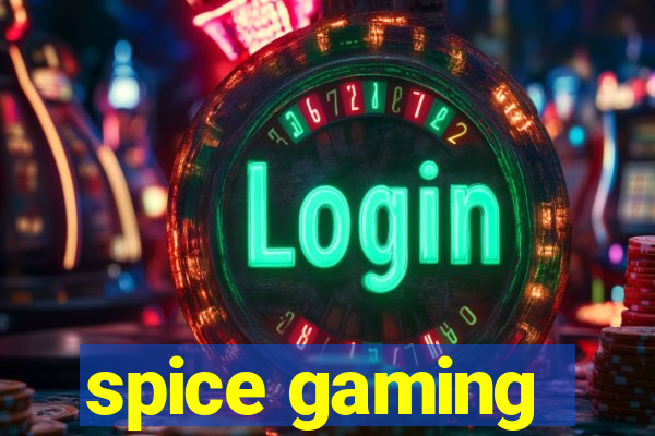 spice gaming