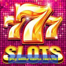 play online casino roulette