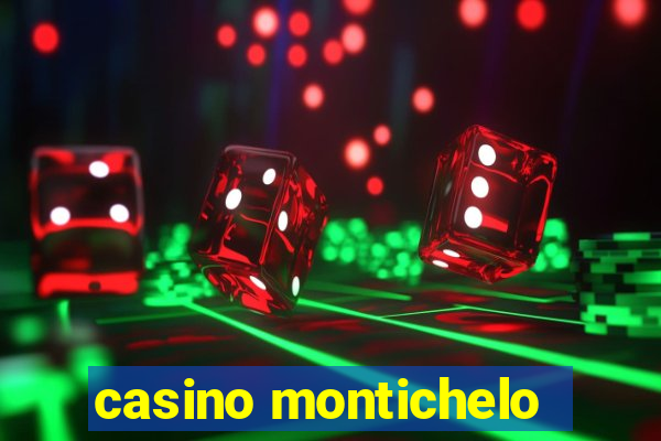 casino montichelo