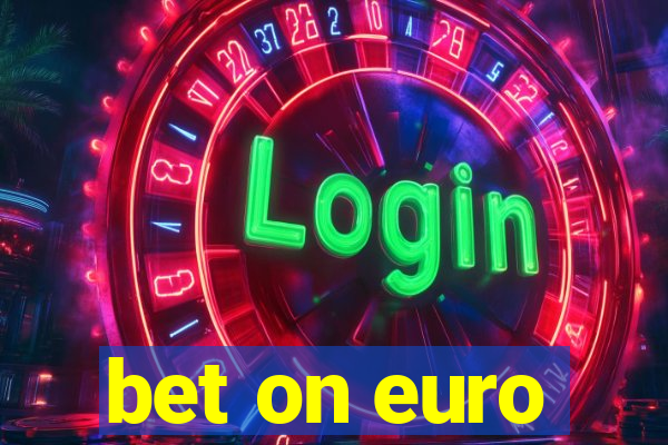 bet on euro