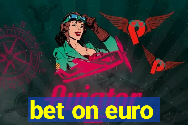 bet on euro