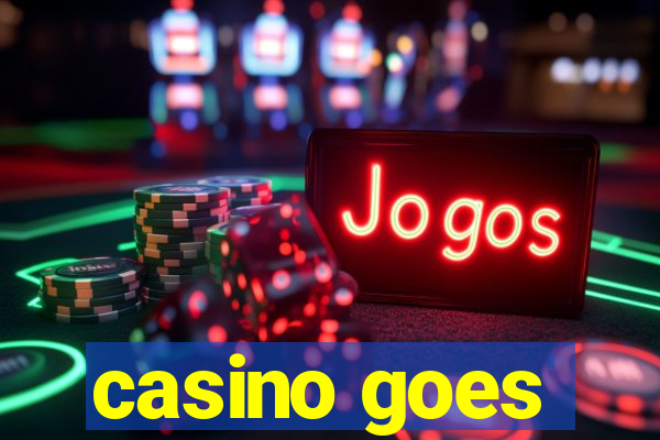 casino goes