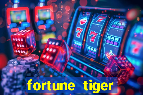 fortune tiger deposito de 1 real