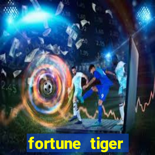 fortune tiger deposito de 1 real