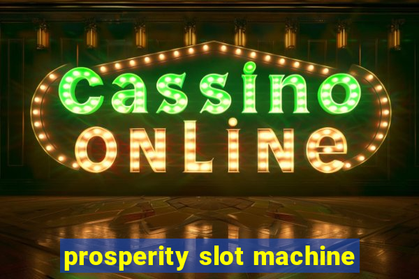 prosperity slot machine