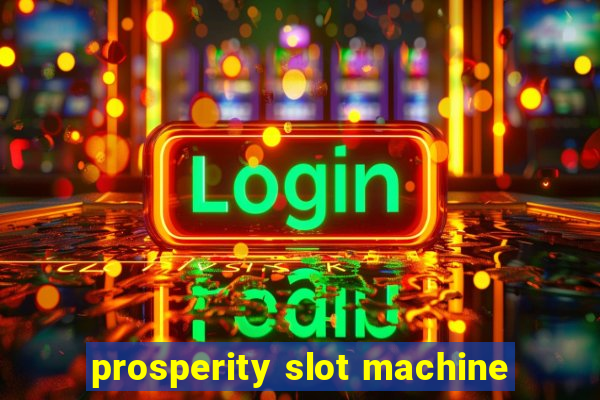 prosperity slot machine