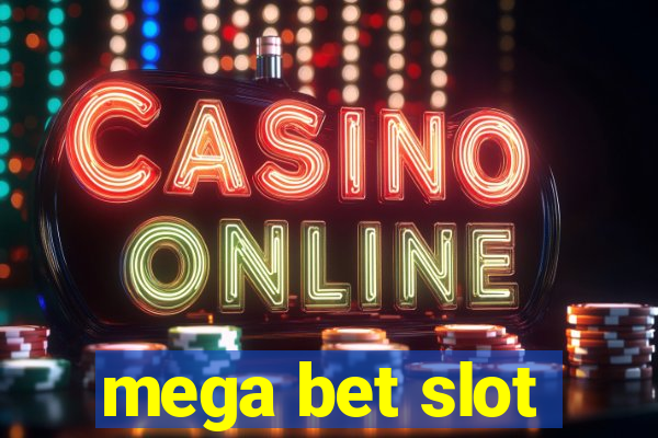 mega bet slot