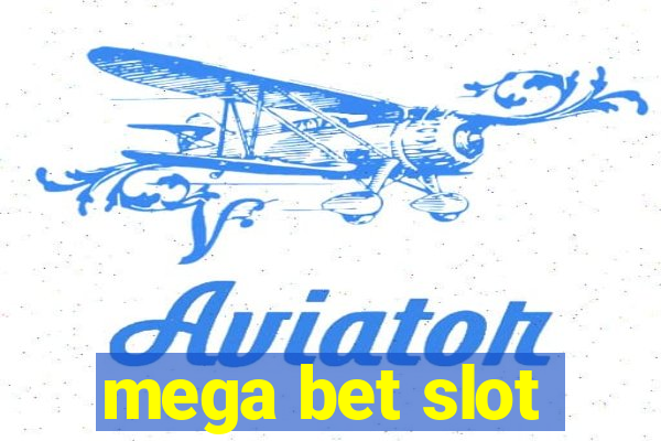 mega bet slot