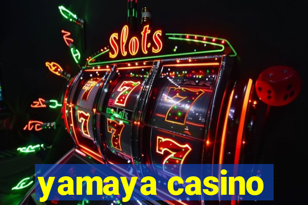 yamaya casino