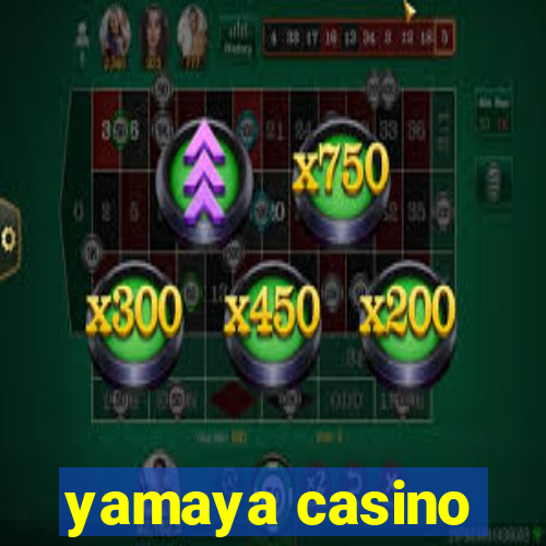 yamaya casino