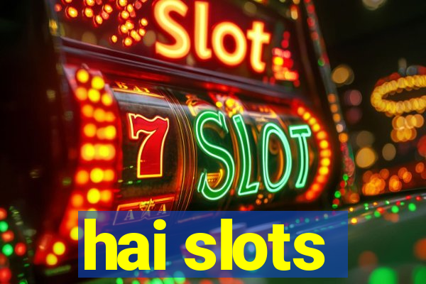 hai slots