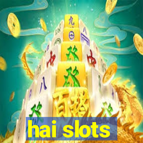 hai slots