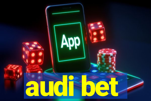 audi bet