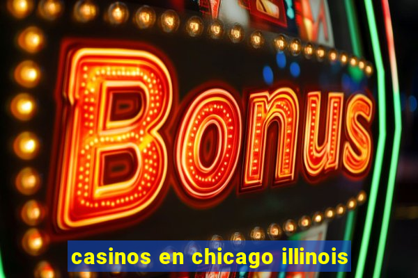 casinos en chicago illinois