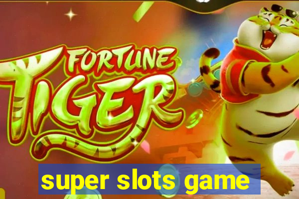 super slots game