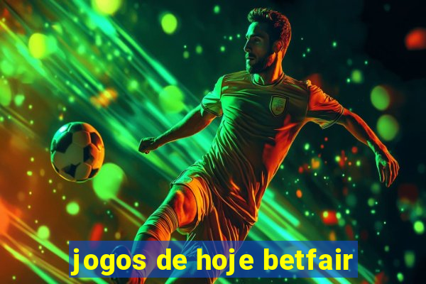 jogos de hoje betfair