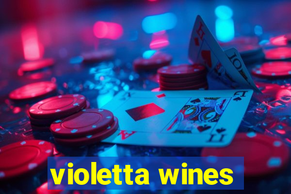 violetta wines