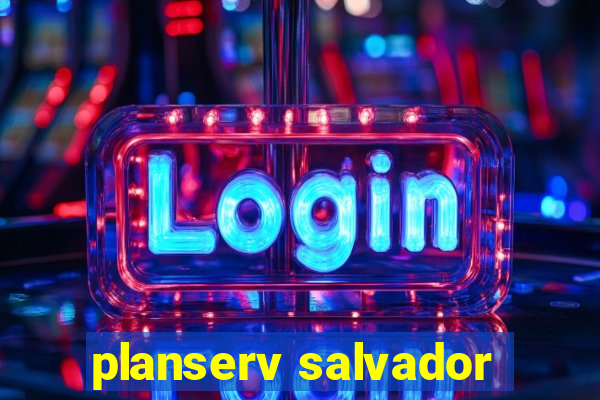 planserv salvador