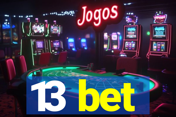 13 bet