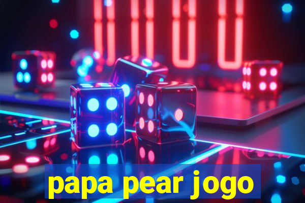 papa pear jogo