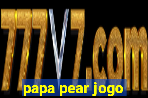 papa pear jogo