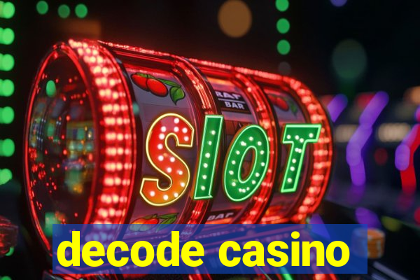 decode casino