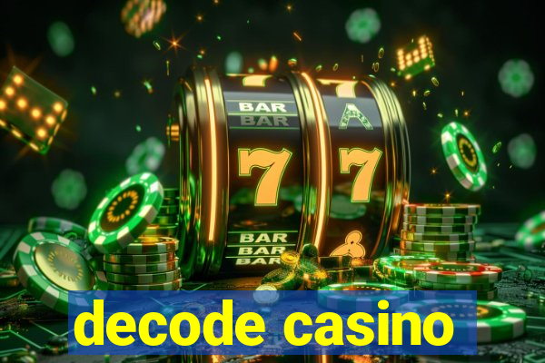 decode casino