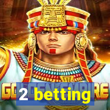 2 betting