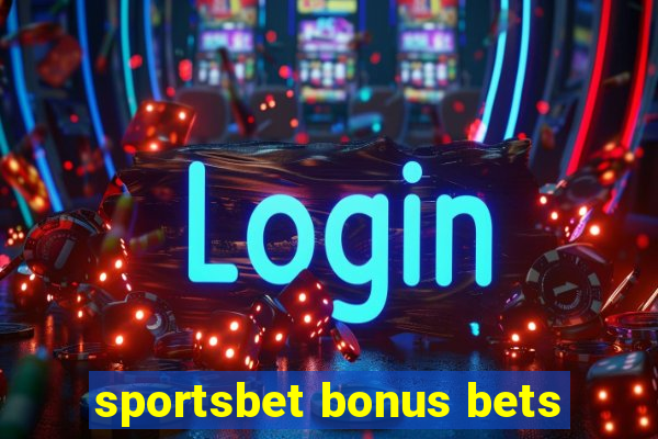 sportsbet bonus bets