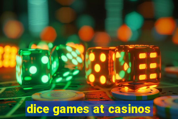 dice games at casinos