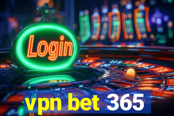 vpn bet 365