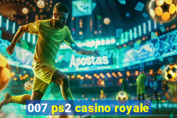 007 ps2 casino royale