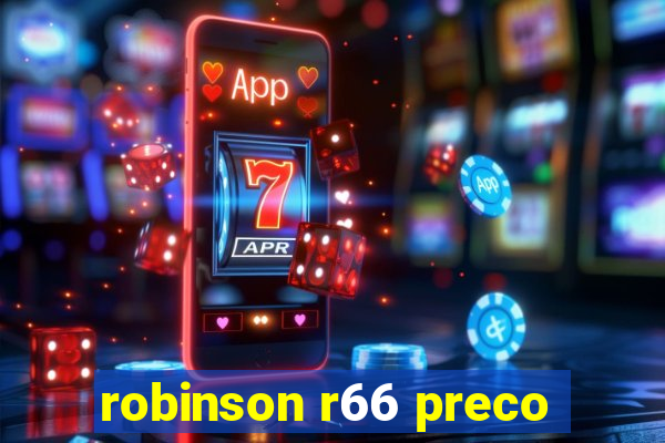 robinson r66 preco