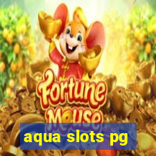 aqua slots pg