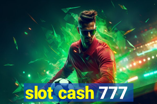 slot cash 777