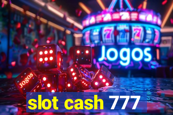 slot cash 777