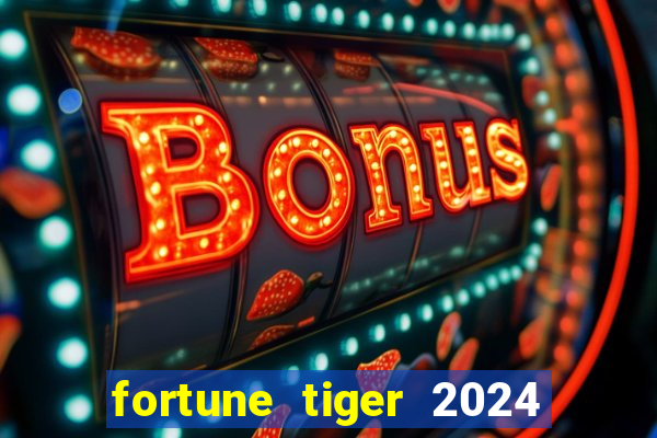 fortune tiger 2024 paga mesmo