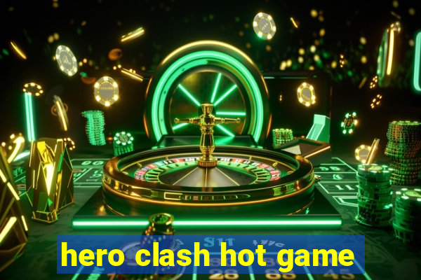 hero clash hot game