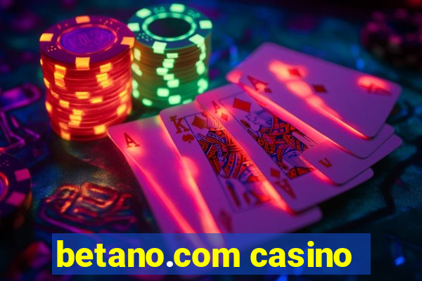 betano.com casino