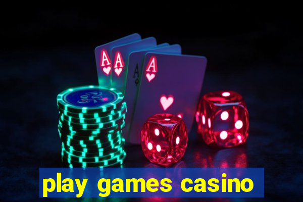 play games casino