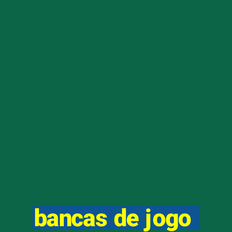 bancas de jogo