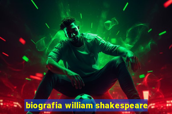 biografia william shakespeare